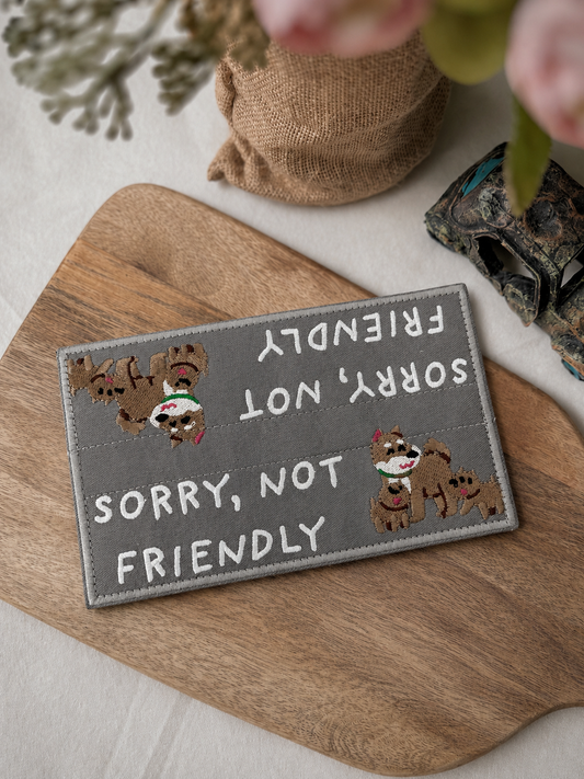 Embroidered Velcro Leash Patch- Sorry Not Friendly